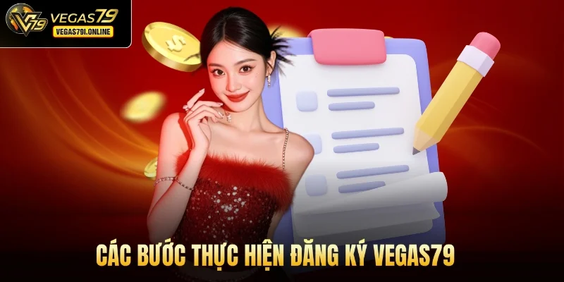 Các bước thực hiện đăng ký Vegas79 Các bước thực hiện đăng ký Vegas79