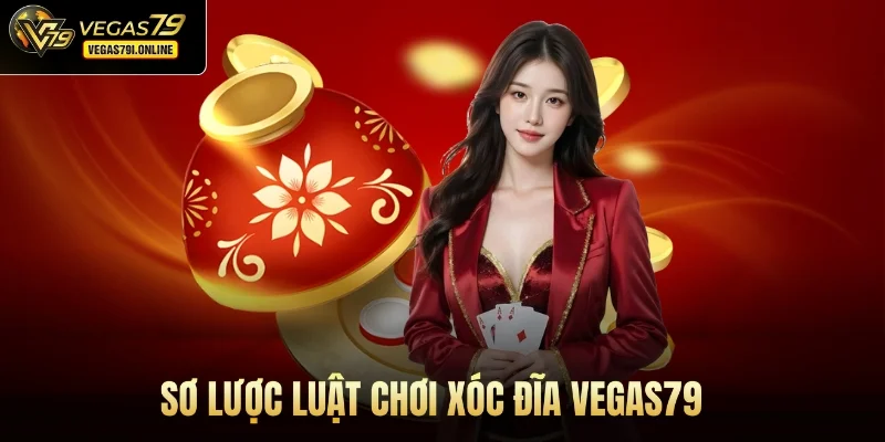 Sơ lược luật chơi Xóc Đĩa Vegas79