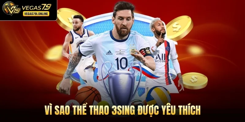 Vì sao Thể thao 3Sing được yêu thích